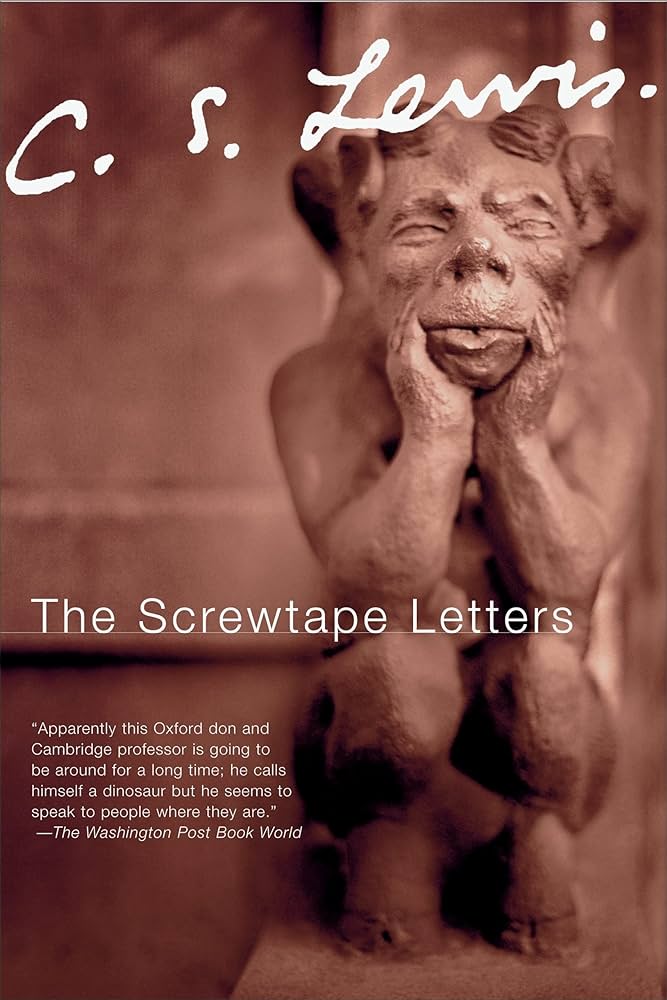 “The Screwtape Letters” C.S. Lewis